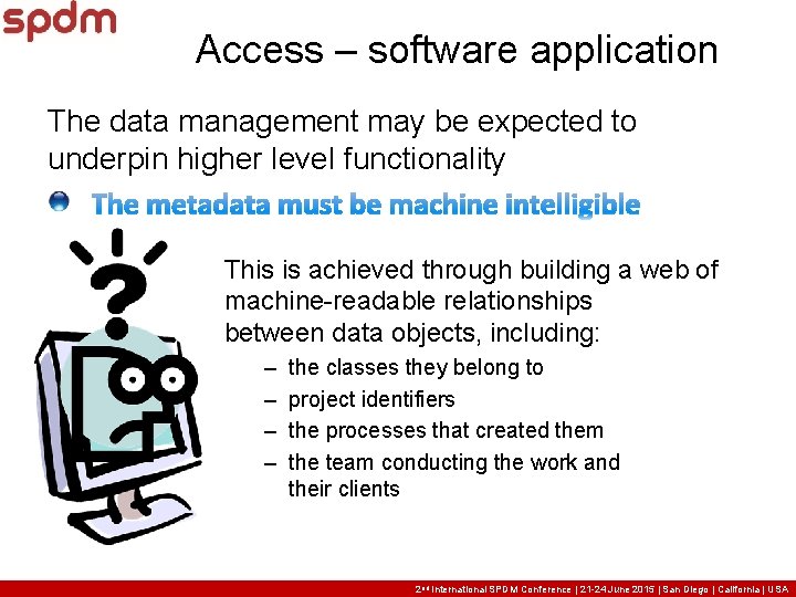 Access – software application The data management may be expected to underpin higher level Access – software application The data management may be expected to underpin higher level