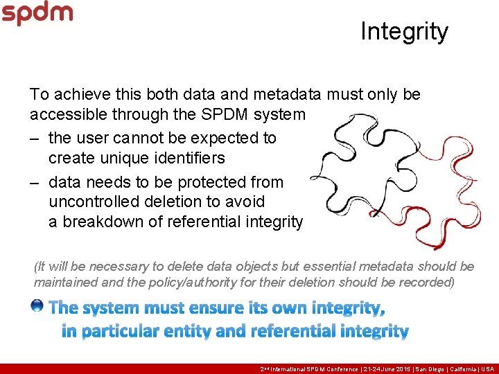 Integrity To achieve this both data and metadata must only be accessible through the Integrity To achieve this both data and metadata must only be accessible through the