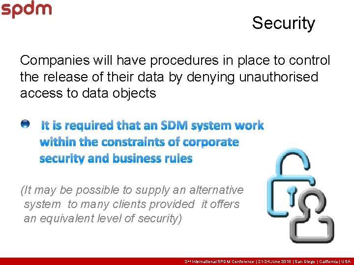 Security Companies will have procedures in place to control the release of their data Security Companies will have procedures in place to control the release of their data