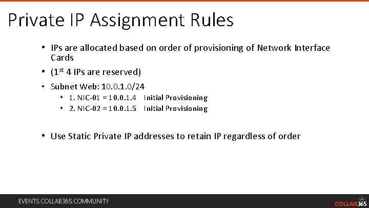 Private IP Assignment Rules • IPs are allocated based on order of provisioning of