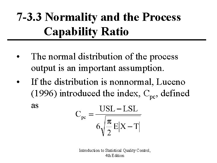 7 -3. 3 Normality and the Process Capability Ratio • • The normal distribution