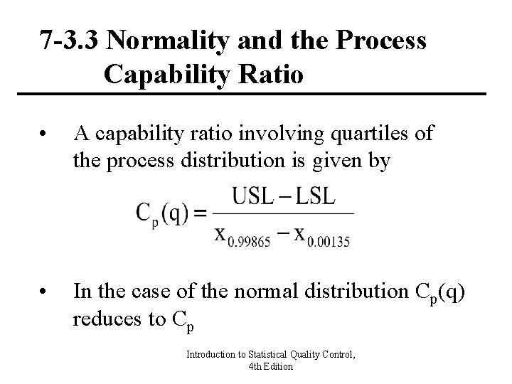 7 -3. 3 Normality and the Process Capability Ratio • A capability ratio involving