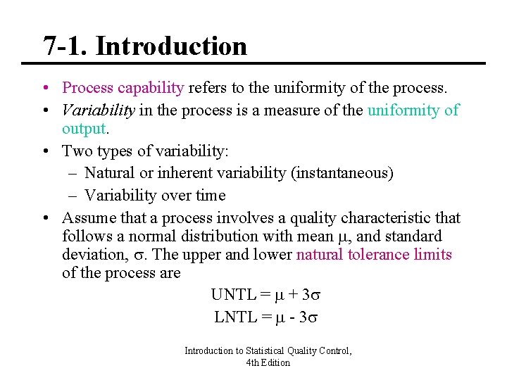 7 -1. Introduction • Process capability refers to the uniformity of the process. •