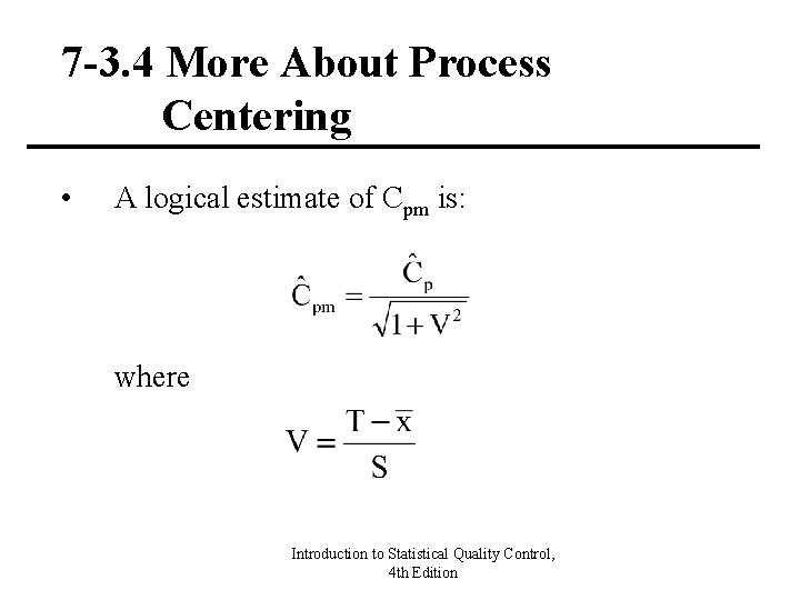 7 -3. 4 More About Process Centering • A logical estimate of Cpm is: