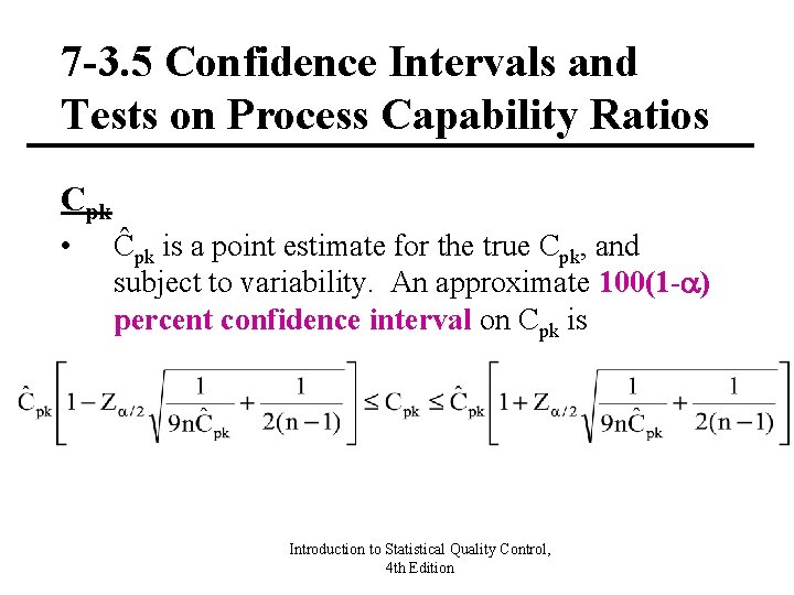 7 -3. 5 Confidence Intervals and Tests on Process Capability Ratios Cpk • Ĉpk