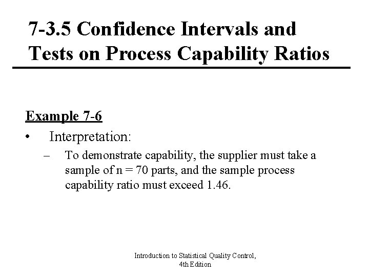 7 -3. 5 Confidence Intervals and Tests on Process Capability Ratios Example 7 -6