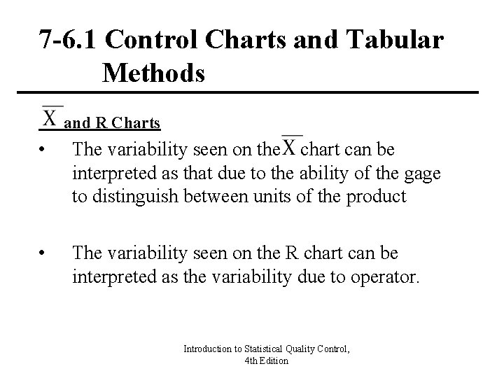 7 -6. 1 Control Charts and Tabular Methods and R Charts • The variability