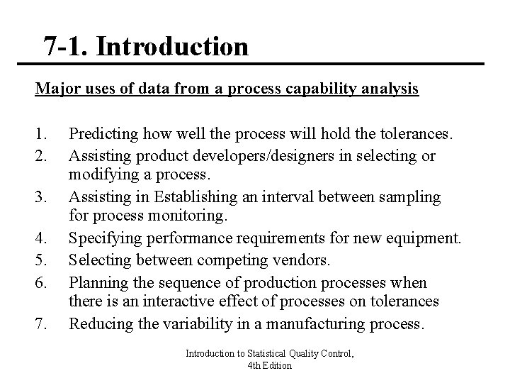 7 -1. Introduction Major uses of data from a process capability analysis 1. 2.
