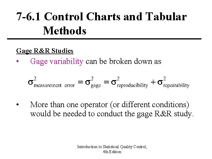 7 -6. 1 Control Charts and Tabular Methods Gage R&R Studies • Gage variability