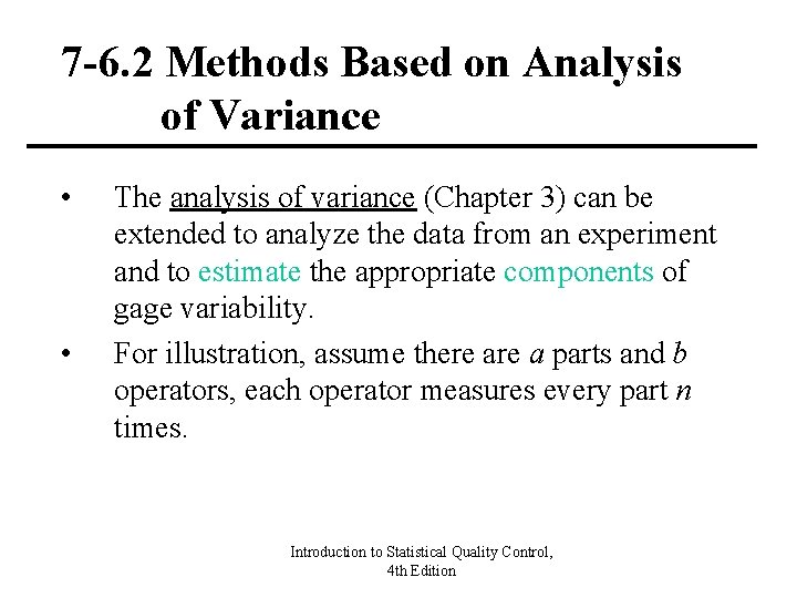 7 -6. 2 Methods Based on Analysis of Variance • • The analysis of