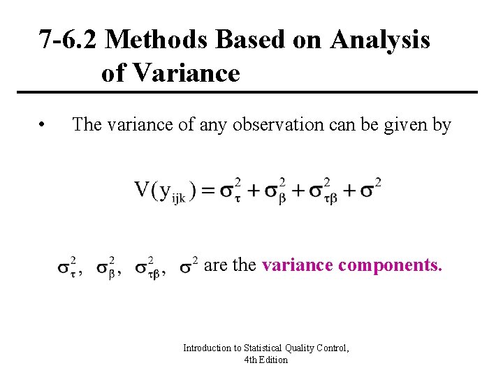 7 -6. 2 Methods Based on Analysis of Variance • The variance of any