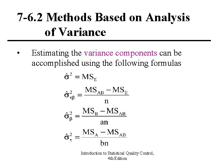 7 -6. 2 Methods Based on Analysis of Variance • Estimating the variance components