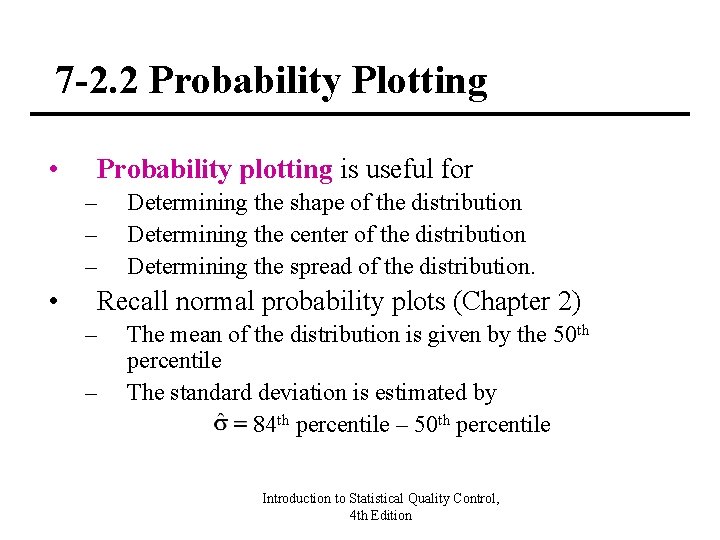 7 -2. 2 Probability Plotting • Probability plotting is useful for – – –