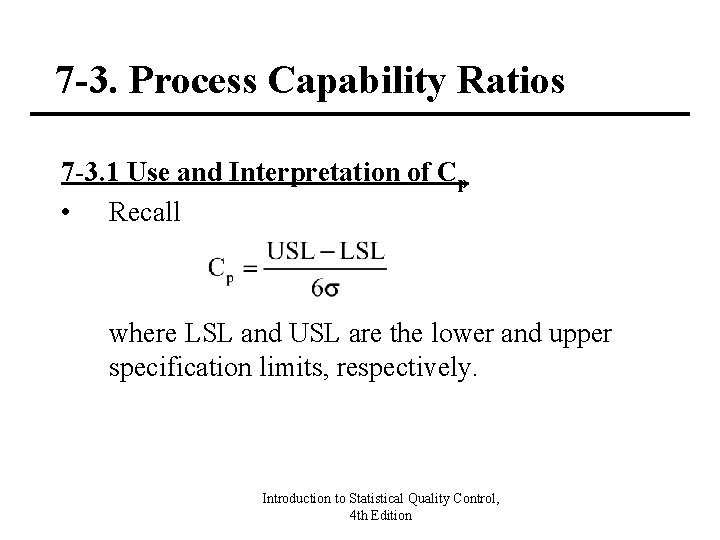 7 -3. Process Capability Ratios 7 -3. 1 Use and Interpretation of Cp •