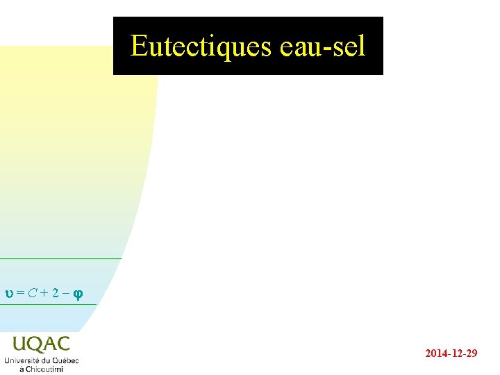 Eutectiques eau-sel u = C + 2 - 2014 -12 -29 Eutectiques eau-sel u = C + 2 - 2014 -12 -29
