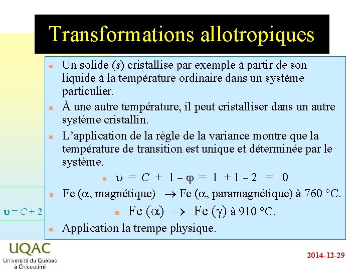 Transformations allotropiques n n u = C + 2 - n Un solide (s) Transformations allotropiques n n u = C + 2 - n Un solide (s)