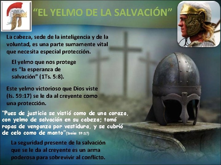 “EL YELMO DE LA SALVACIÓN” La cabeza, sede de la inteligencia y de la