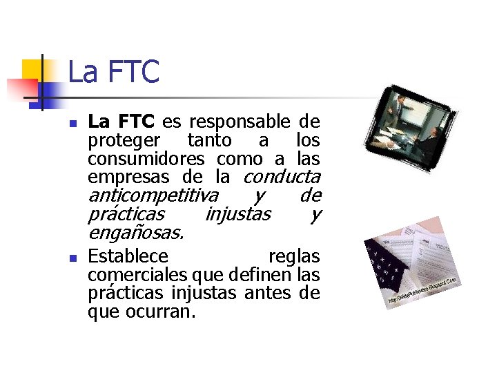 La FTC n La FTC es responsable de proteger tanto a los consumidores como