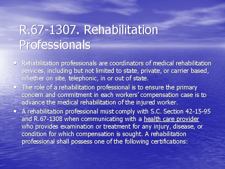 R. 67 -1307. Rehabilitation Professionals • Rehabilitation professionals are coordinators of medical rehabilitation •