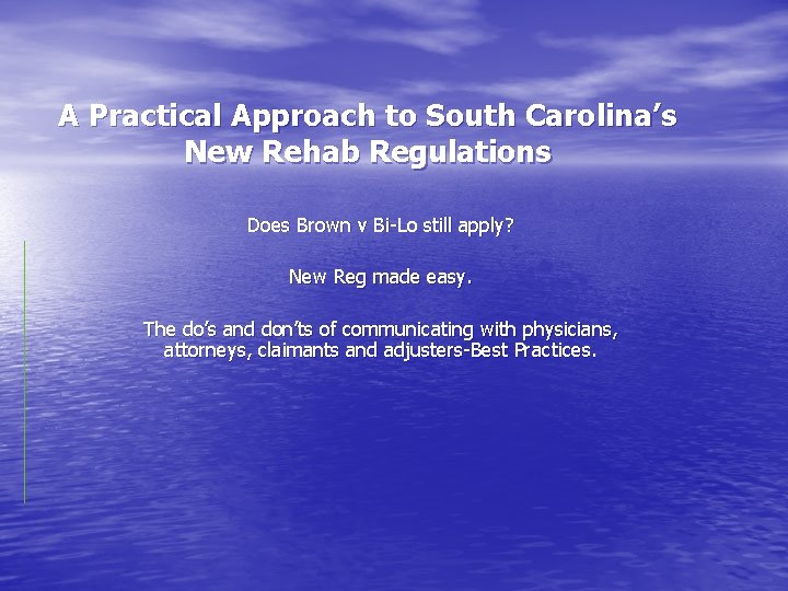 A Practical Approach to South Carolina’s New Rehab Regulations Does Brown v Bi-Lo still