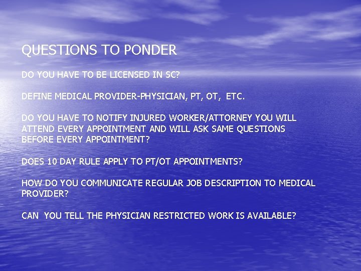 QUESTIONS TO PONDER DO YOU HAVE TO BE LICENSED IN SC? DEFINE MEDICAL PROVIDER-PHYSICIAN,