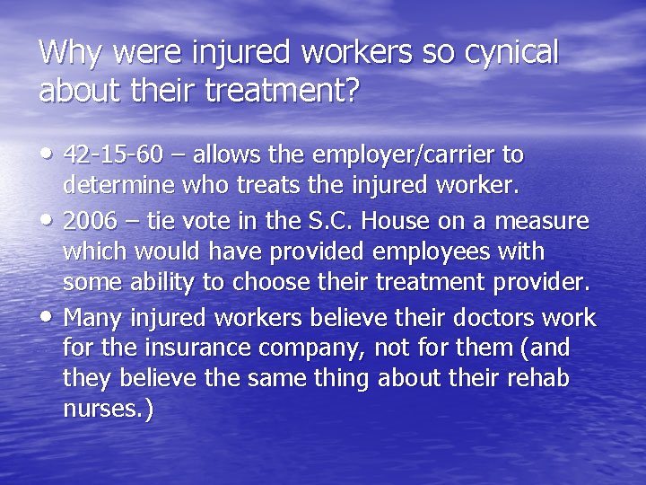 Why were injured workers so cynical about their treatment? • 42 -15 -60 –