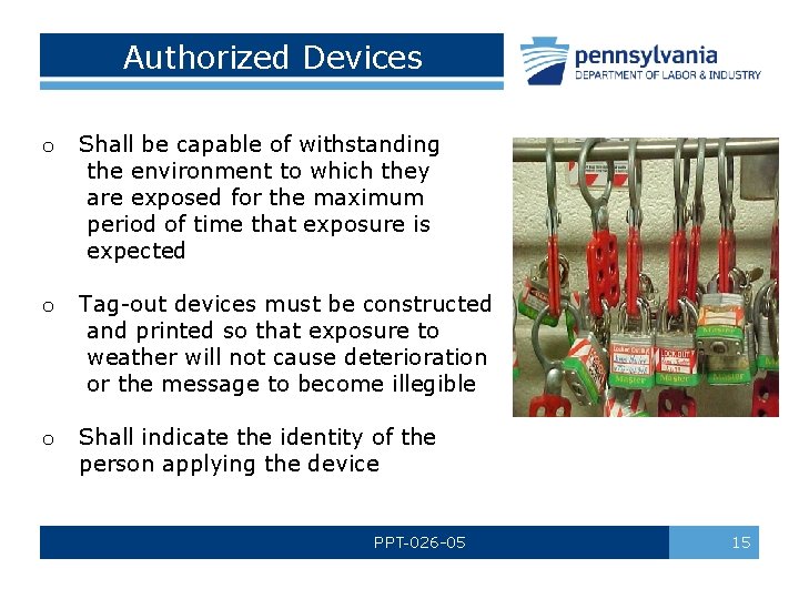 Authorized Devices o Shall be capable of withstanding the environment to which they are