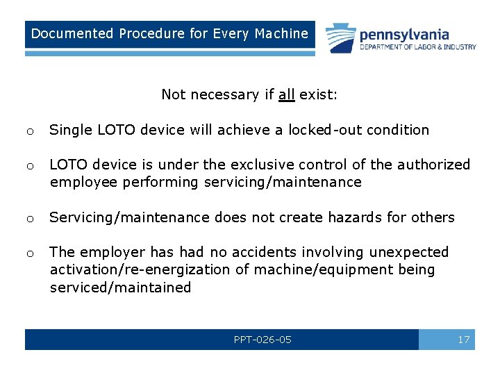 Documented Procedure for Every Machine Not necessary if all exist: o Single LOTO device