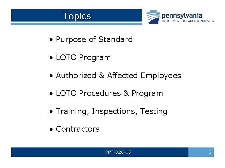 Topics • Purpose of Standard • LOTO Program • Authorized & Affected Employees •