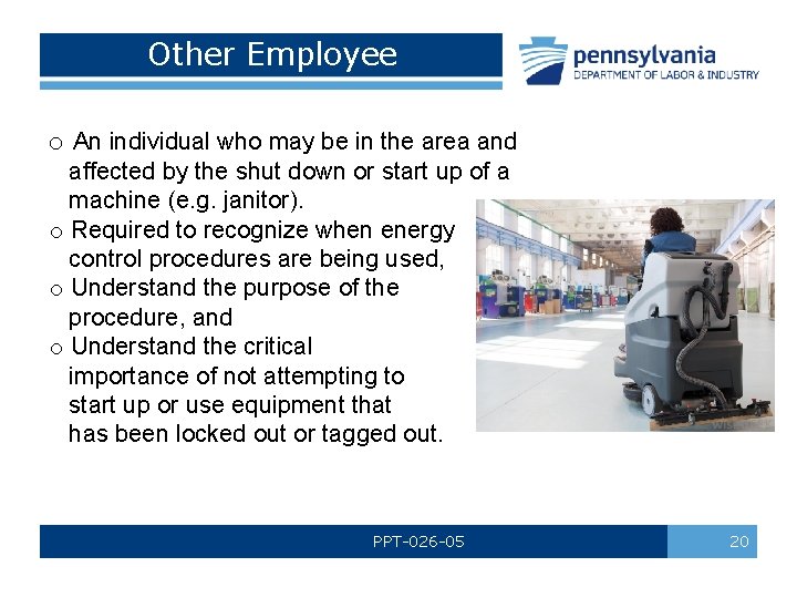 Other Employee o An individual who may be in the area and affected by
