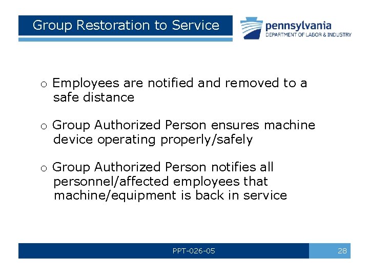 Group Restoration to Service o Employees are notified and removed to a safe distance