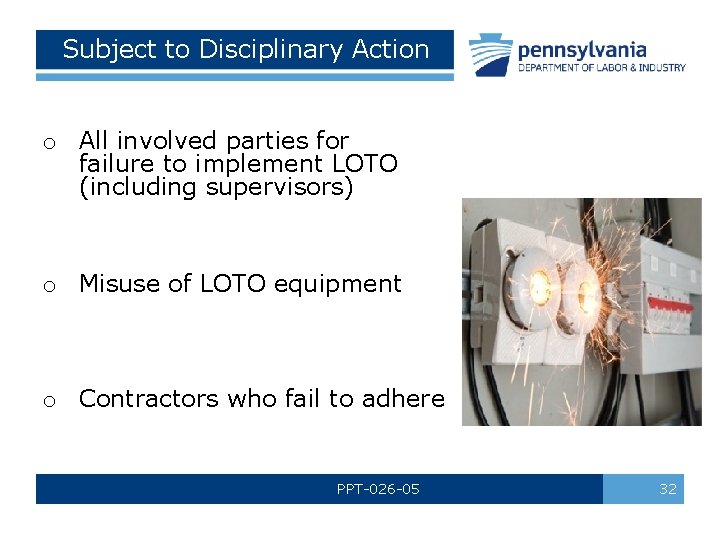 Subject to Disciplinary Action o All involved parties for failure to implement LOTO (including