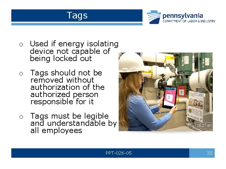 Tags o Used if energy isolating device not capable of being locked out o