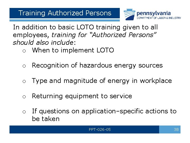 Training Authorized Persons In addition to basic LOTO training given to all employees, training