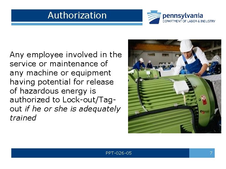 Authorization Any employee involved in the service or maintenance of any machine or equipment