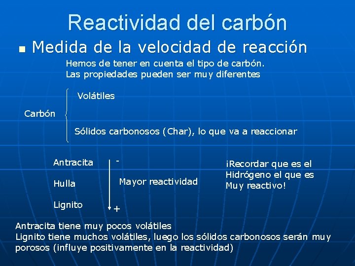 Reactividad del carbón n Medida de la velocidad de reacción Hemos de tener en
