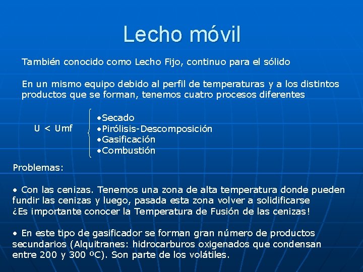 Lecho móvil También conocido como Lecho Fijo, continuo para el sólido En un mismo