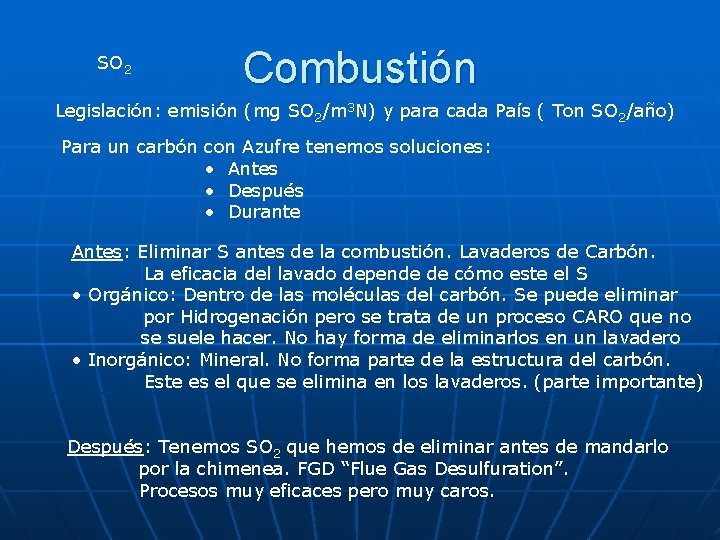 SO 2 Combustión Legislación: emisión (mg SO 2/m 3 N) y para cada País