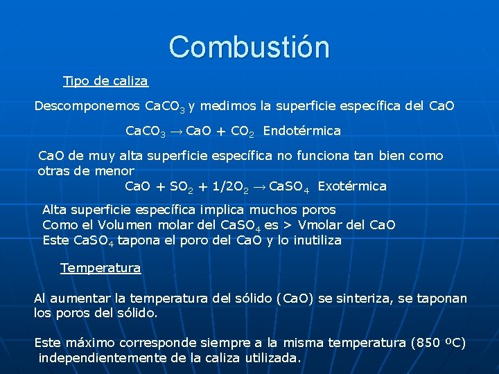Combustión Tipo de caliza Descomponemos Ca. CO 3 y medimos la superficie específica del