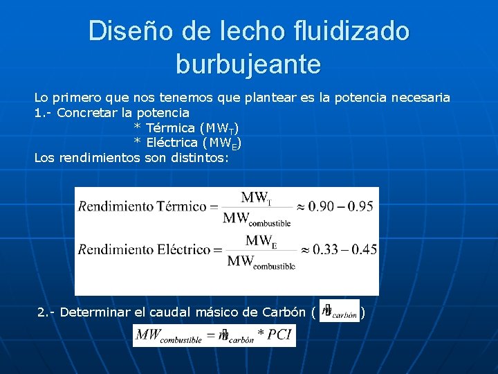 Diseño de lecho fluidizado burbujeante Lo primero que nos tenemos que plantear es la