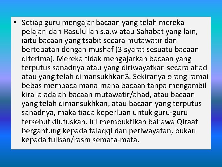  • Setiap guru mengajar bacaan yang telah mereka pelajari dari Rasulullah s. a.