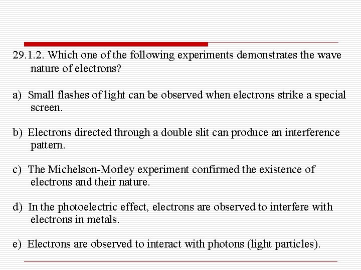 29. 1. 2. Which one of the following experiments demonstrates the wave nature of