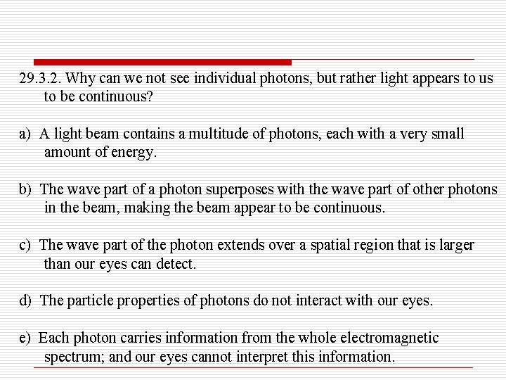 29. 3. 2. Why can we not see individual photons, but rather light appears