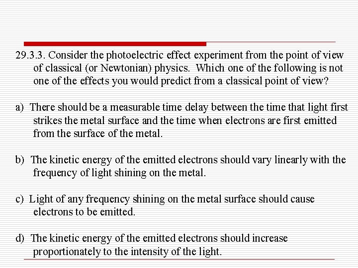 29. 3. 3. Consider the photoelectric effect experiment from the point of view of