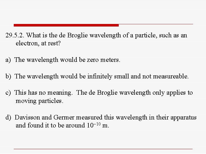 29. 5. 2. What is the de Broglie wavelength of a particle, such as