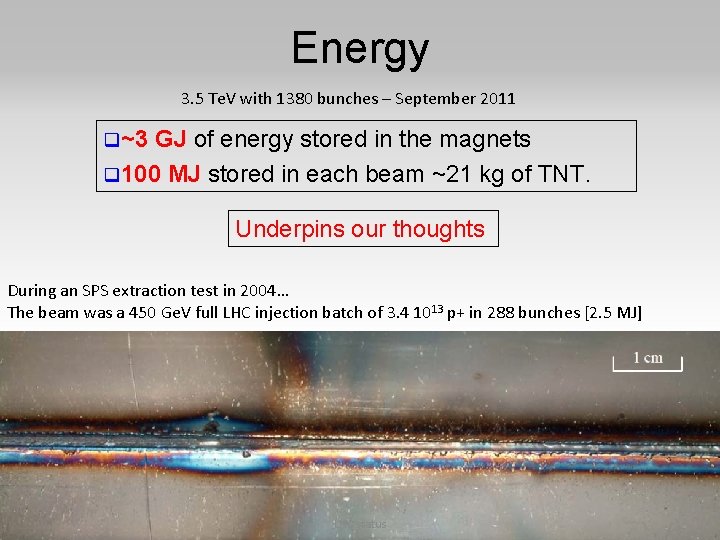 Energy 3. 5 Te. V with 1380 bunches – September 2011 q~3 GJ of