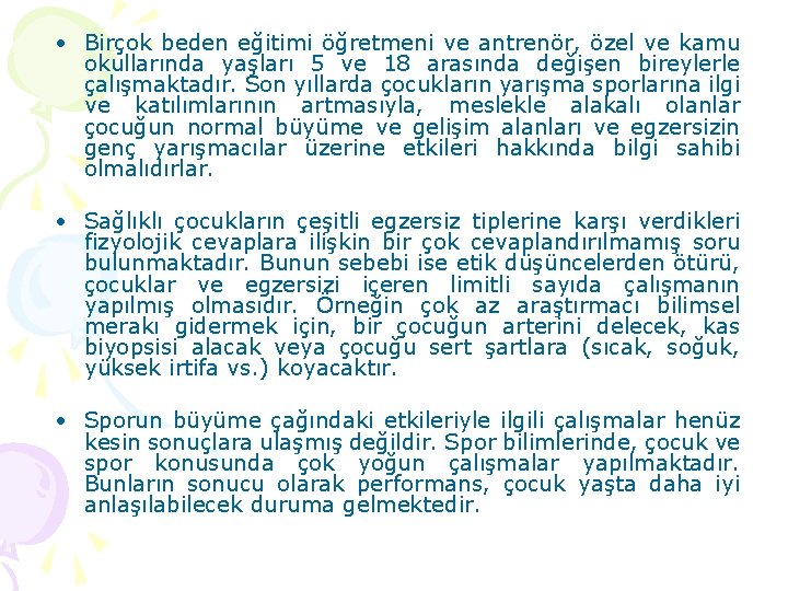  • Birçok beden eğitimi öğretmeni ve antrenör, özel ve kamu okullarında yaşları 5