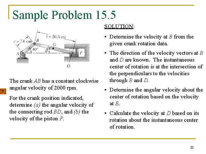 Sample Problem 15. 5 SOLUTION: • Determine the velocity at B from the given