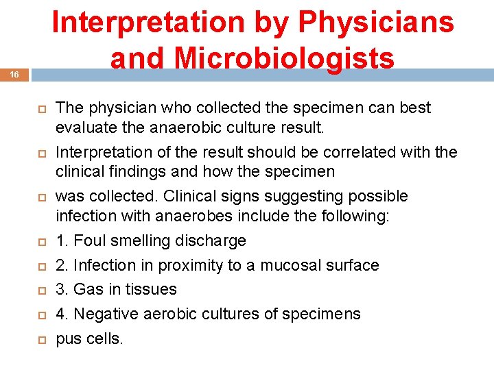 Interpretation by Physicians and Microbiologists 16 The physician who collected the specimen can best