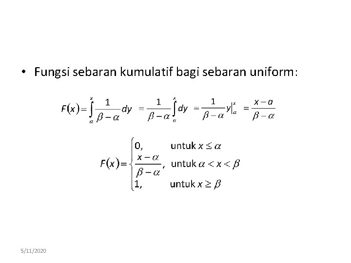  • Fungsi sebaran kumulatif bagi sebaran uniform: 5/11/2020 